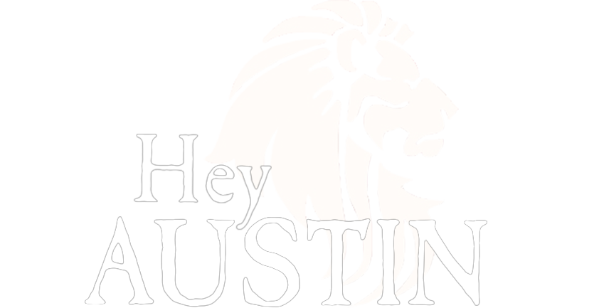 Hey Austin